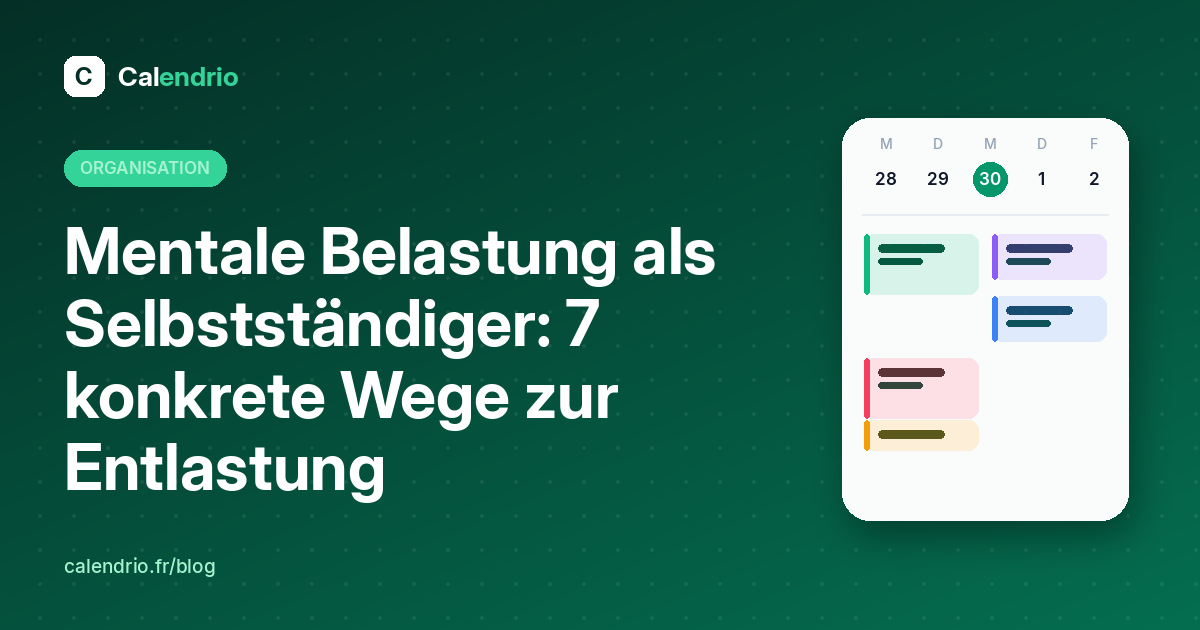 Titelbild: mentale Belastung als Selbstständiger, 7 Wege zur Entlastung, mit einem illustrierten Wochenkalender
