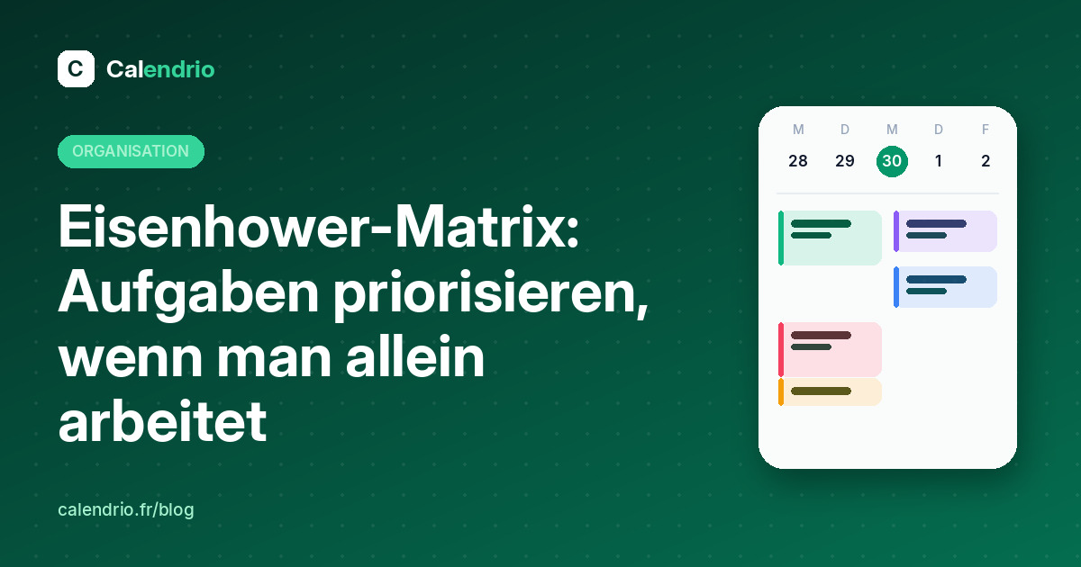 Titelbild: Eisenhower-Matrix, Aufgaben priorisieren, wenn man allein arbeitet, mit einem illustrierten Wochenkalender