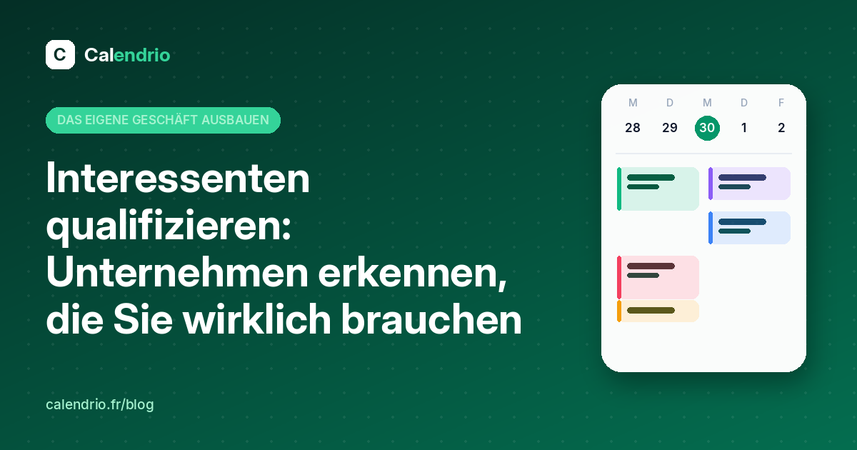 Titelbild des Artikels: Titel „Interessenten qualifizieren: die erkennen, die Sie brauchen“ neben einem Wochenkalender