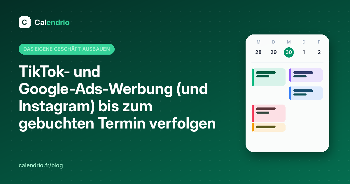 Titelbild des Artikels: Titel „TikTok- und Google-Ads-Werbung bis zum Termin verfolgen“ neben einem Wochenkalender