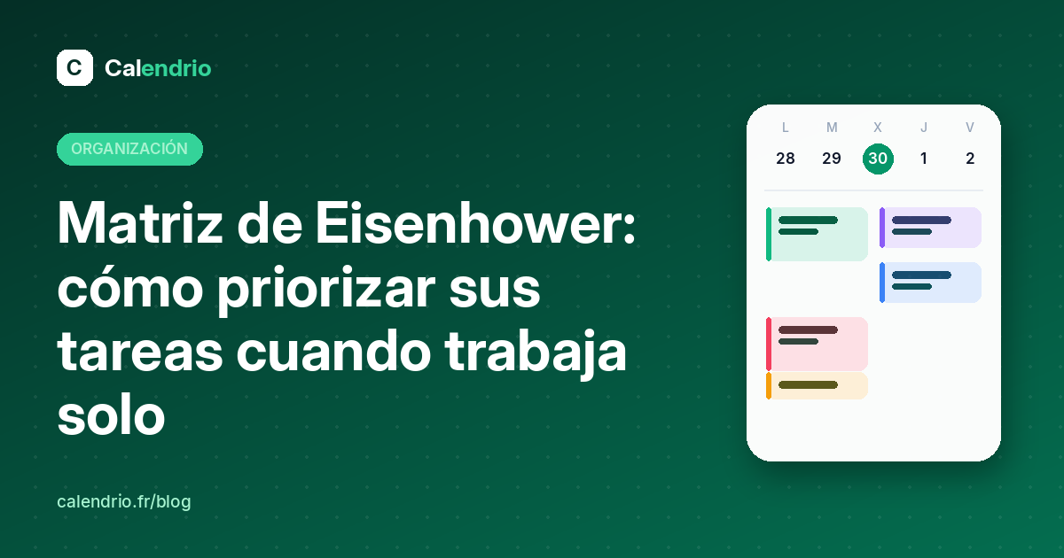 Portada: matriz de Eisenhower, cómo priorizar sus tareas cuando trabaja solo, con una agenda semanal ilustrada