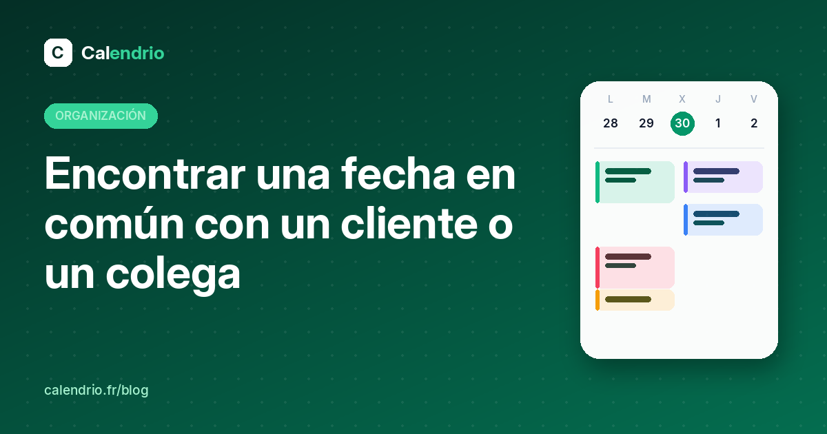 Portada del artículo: título «Encontrar una fecha en común con un cliente o un colega» junto a una agenda de la semana