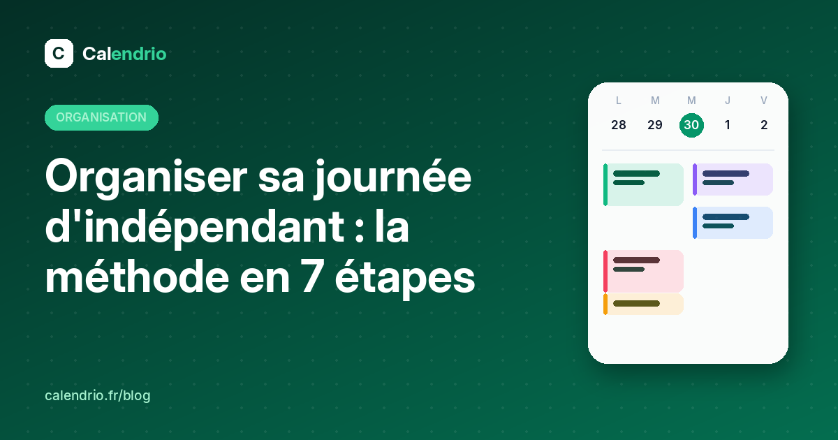 Agenda d'indépendant organisé en blocs : clients, administratif et pauses