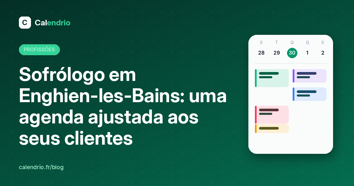 Capa: sofrólogo em Enghien-les-Bains, uma agenda ajustada aos seus clientes, com uma semana de horários marcados