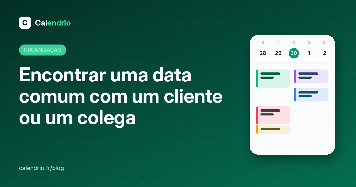 Capa do artigo: título «Encontrar uma data comum com um cliente ou um colega» ao lado de uma agenda da semana