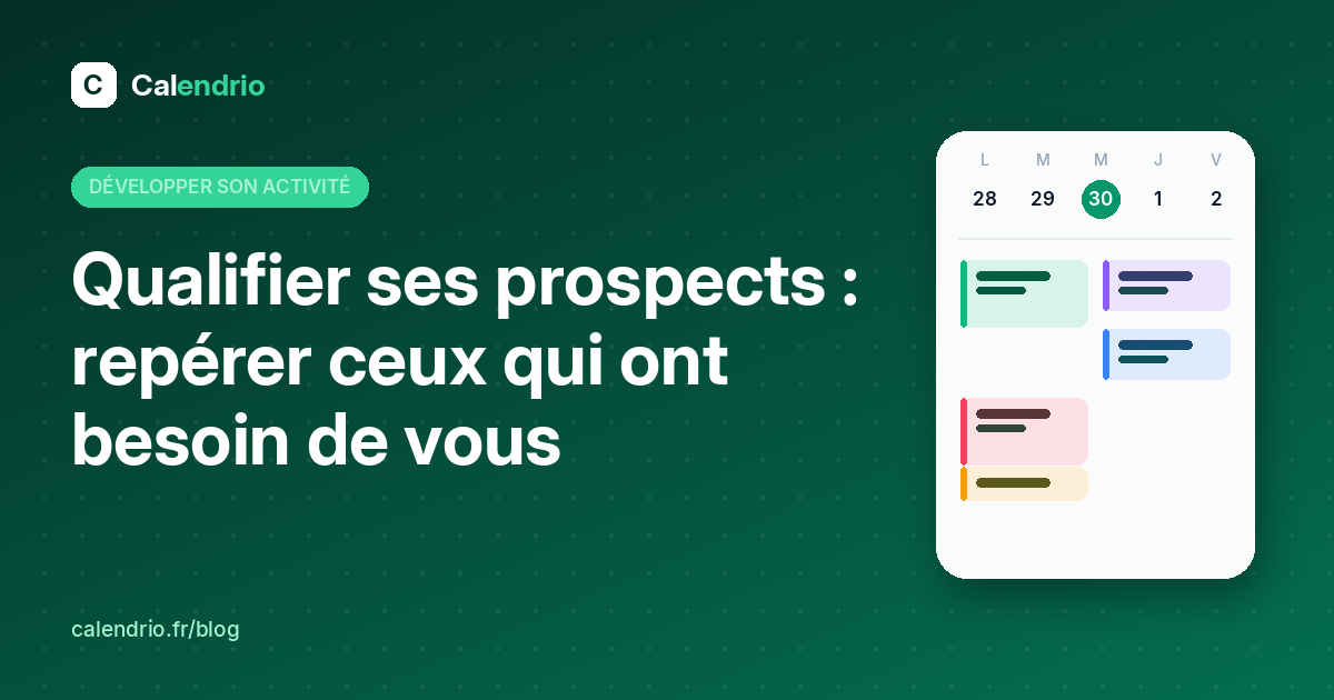 Couverture de l'article : titre « Qualifier ses prospects : repérer ceux qui ont besoin de vous » à côté d'un agenda de la semaine