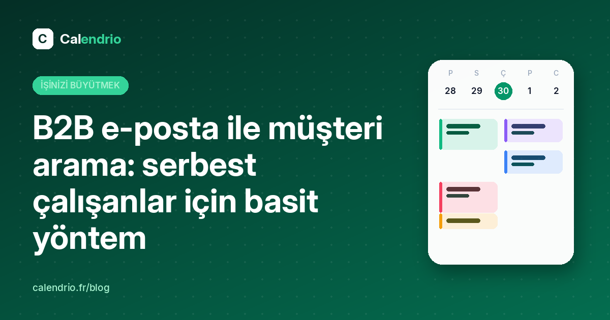 Makale kapağı: haftalık bir takvimin yanında "B2B e-posta ile müşteri arama: serbest çalışanlar için basit yöntem" başlığı