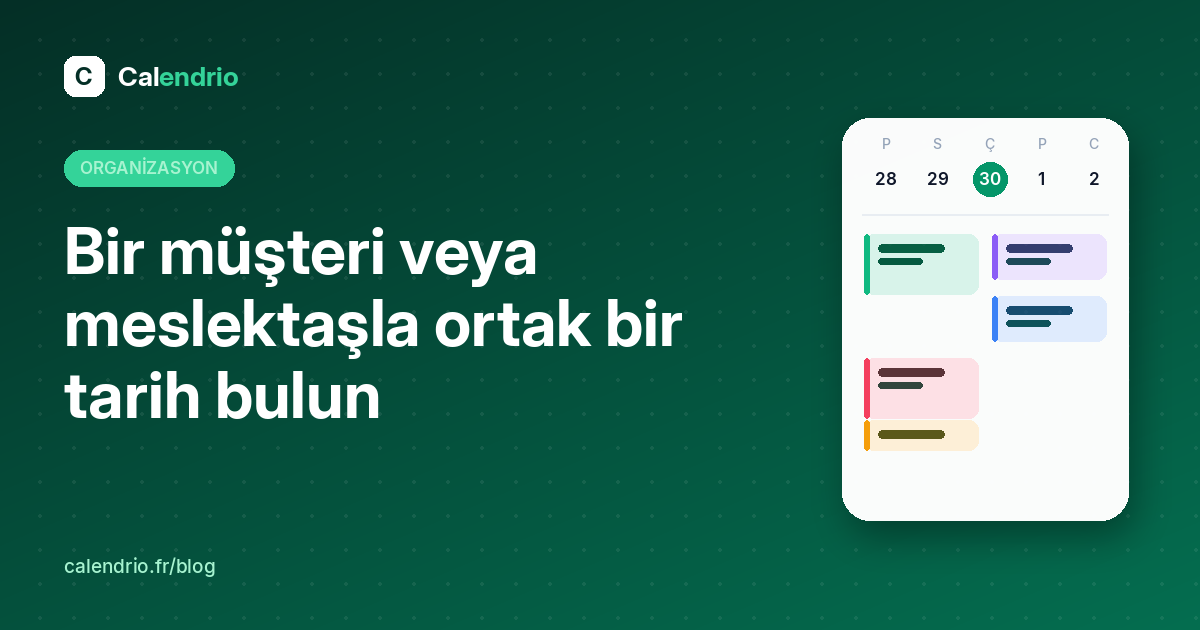 Makalenin kapağı: haftalık bir takvimin yanında « Bir müşteri veya meslektaşla ortak bir tarih bulun » başlığı