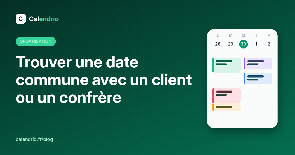 Couverture de l'article : titre « Trouver une date commune avec un client ou un confrère » à côté d'un agenda de la semaine